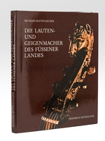 Die Lauten- und Geigenmacher des Füssener Landes