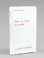 Pour ou contre la Corrida [ Edition originale - Livre dédicacé par l'auteur ]