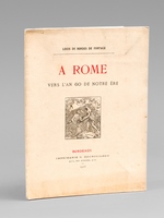 A Rome vers l'an 60 de notre ère [ Edition originale - Livre dédicacé par l'auteur ]