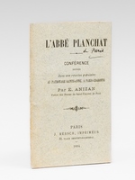 L'Abbé Planchat. Conférence donnée dans une réunion populaire au Patronage Sainte-Anne, à Paris-Charonne [ Edition originale ]