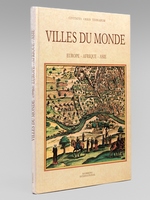 Villes du Monde. Europe - Afrique - Asie [ Les Cités du Monde - Les planches de l'édition de 1572 du Civitates Orbis Terrarum ]