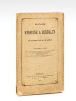 Histoire de la Médecine à Bordeaux pendant les cinq premiers siècles de l'ère chrétienne [ Edition originale ]