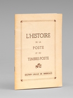 L'Histoire de La Poste et du Tombre-Poste. Section Locale de Bordeaux [ Edition originale ]