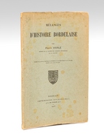 Mélanges d'Histoire Bordelaise [ Edition originale ] [ Contient : ] L'Horloge de la Grosse-Cloche - L'Ordre des Avocats injurié par le Maire de Bordeaux en 1517 - Notes sur la Basoche et ses 'farces' au XVIe siècle - Le Bourreau de Bo