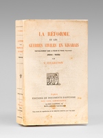 La Réforme et les Guerres civiles en Vivarais particulèrement dans la région de Privas (Valentinois) (1544-1632) [ Edition originale ]