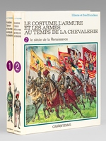 Le Costume, l'Armure et les Armes au temps de la Chevalerie (2 Tomes - Complet) Tome I : Du huitième au quinzième siècle ; Tome II : La Renaissance