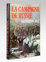 La Campagne de Russie. Napoléon 1812