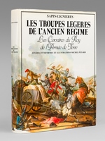 Les Troupes légères de l'Ancien Régime. Les Corsaires du Roy de l'Armée de Terre.