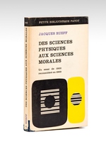 Des sciences physiques aux sciences morales. Un essai de 1922 reconsidéré en 1969 [ exemplaire signé par l'auteur ]