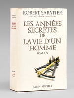 Les années secrètes de la vie d'un homme [ livre signé par l'auteur ]