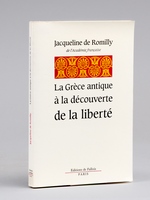 La Grèce antique à la découverte de la liberté [ Livre signé par l'auteur ]