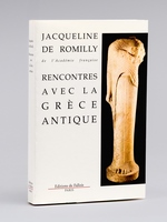 Rencontres avec la Grèce antique , 15 études et conférences [ Livre signé par l'auteur ]
