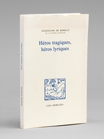 Héros tragiques, héros lyriques [ Livre signé par l'auteur ]
