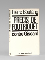 Précis de Foutriquet contre Giscard. Pamphlet [ Edition originale ]