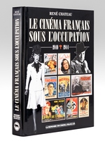 Le Cin&eacute;ma fran&ccedil;ais sous l'Occupation 1940-1944