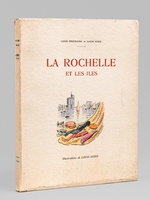 La Rochelle et les Iles [ Livre dédicacé par l'auteur ]