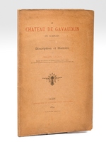 Le Château de Gavaudun en Agenais. Description et Histoire [ Edition originale - Livre dédicacé par l'auteur ]