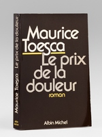 Le Prix de la Douleur [ Livre dédicacé par l'auteur, avec une L.A.S. de l'auteur ]