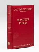 Monsieur Thiers [ Livre signé par l'auteur - Envoi à Maurice Druon ]