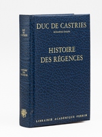 Histoire des Régences [ Livre signé par l'auteur - Envoi à Maurice Druon ]