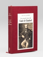 Le Grand Refus du Comte de Chambord - La légitimité et les tentatives de restauration de 1830 à 1886 (Le Testament de la Monarchie V) [ Livre signé par l'auteur - Envoi à Maurice Druon ]