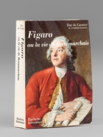 Figaro ou la vie de Beaumarchais [ Livre signé par l'auteur - Envoi à Maurice Druon ]