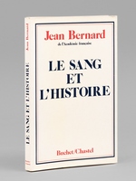 Le sang et l'histoire [ Livre signé par l'auteur - Envoi à Maurice Druon ]