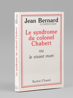 Le syndrome du colonel Chabert, ou le vivant mort [ Livre signé par l'auteur - Envoi à Maurice Druon ]