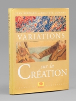 Variations sur la Création [ Livre signé par l'auteur - Envoi à Maurice Druon ]