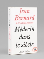 Médecin dans le siècle [ Livre signé par l'auteur - Envoi à Maurice Druon ]