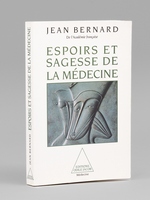 Espoirs et sagesse de la médecine [ Livre signé par l'auteur - Envoi à Maurice Druon ]