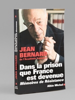 Dans la prison que la France est devenue. Mémoires de Résistance [ Livre signé par l'auteur - Envoi à Maurice Druon ]
