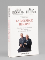 La mosaïque humaine. Entretiens sur les révolutions de la médecine et le devenir de l'homme. Avec la collaboration de Antoine Hess [ Livre signé par l'auteur - Envoi à Maurice Druon ]