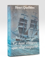 Ce sont voiliers que vent emporte [ Livre dédicacé par l'auteur ]