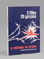 3 filles, 20 garçons - La Résistance en Gironde , témoignages recueillis par Michel Slitinsky [ Livre dédicacé par l'auteur ]