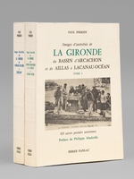 Images d'autrefois de la Gironde (2 Tomes - Complet) : Images d'autrefois de la Gironde, du Bassin d'Arcachon et de Aillas à Lacanau-Océan Tome I 515 cartes anciennes [ Suivi de : ] Images d'autrefois de la Gironde de l'Amélie-sur-Mer