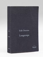 Longtemps [ Livre dédicacé par l'auteur à Maurice Druon ]