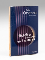 Histoire du monde en 9 guitares [ Livre dédicacé par l'auteur à Maurice Druon ]