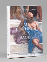 Au Bonheur des Sages [ Livre dédicacé par l'auteur à Maurice Druon ]