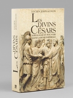 Les divins Césars. Idéologie et pouvoir dans la Rome impériale [ Livre dédicacé par l'auteur à Maurice Druon ]