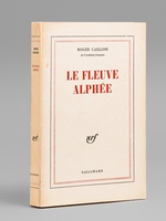 Le Fleuve Alphée [ Livre dédicacé par l'auteur à Maurice Druon ]