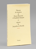 Discours de Réception de Hector Bianciotti à l'Académie Française et réponse de Jacqueline de Romilly [ Edition originale - Exemplaire numéro 1 dédicacé à Maurice Druon ] Suivi de l'allocution