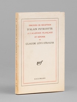 Discours de Réception d'Alain Peyrefitte à l'Académie Française et réponse de Claude Lévi-Strauss [ Edition originale - Livre dédicacé par les auteurs à Maurice Druon ] Suivis des Discours pro