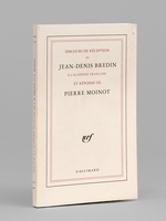 Discours de Réception de Jean-Denis Bredin à l'Académie Française et réponse de Pierre Moinot [ Edition originale - Livre dédicacé par les deux auteurs à Maurice Druon ]