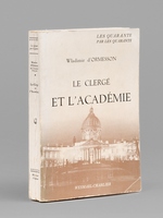 Le Clergé et l'Académie [ Livre dédicacé par l'auteur à Maurice Druon ]