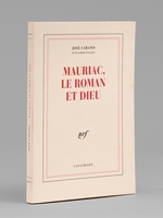Mauriac, le Roman et Dieu [ Livre dédicacé par l'auteur à Maurice Druon ]