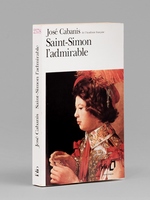 Saint-Simon l'admirable [ Livre dédicacé par l'auteur à Maurice Druon ]