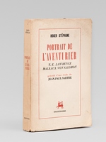 Portrait de l'Aventurier. T.E. Lawrence - Malraux - Von Salomon [ Livre dédicacé par l'auteur à Maurice Druon ]
