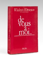 De vous à moi... [ Livre dédicacé par l'auteur à Maurice Druon ]