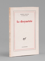 La dissymétrie [ Livre dédicacé par l'auteur à Maurice Druon ]